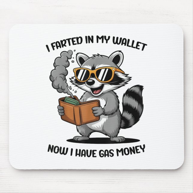I Farted In My Wallet Now Have Gas Money Funny Rac Mouse Pad (Front)