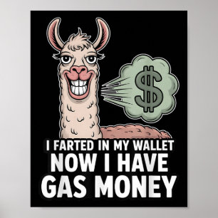 I Farted In My Wallet Now I Have Gas Money Funny L Poster