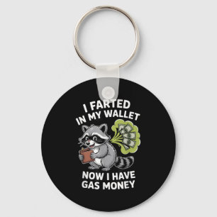 I Farted In My Wallet Now I Have Gas Money Funny R Keychain