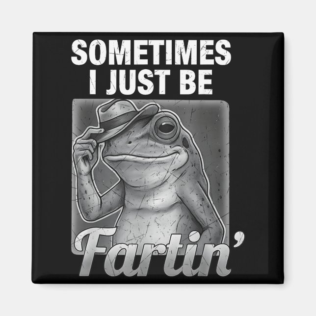 I Farting Frog Sometimes Just Fartin Fart Joke Magnet (Front)