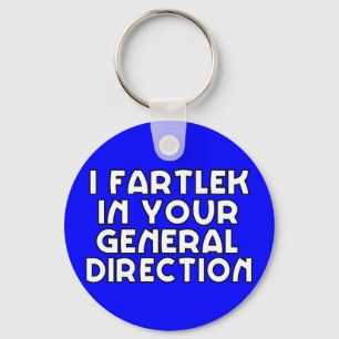 I Fartlek In Your General Direction Keychain