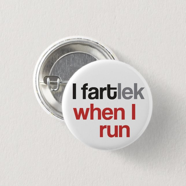 I FARTlek when I Run © - Funny FARTlek 1 Inch Round Button (Front & Back)