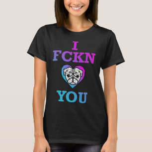 I Fckn Pug You Classic T-Shirt 667