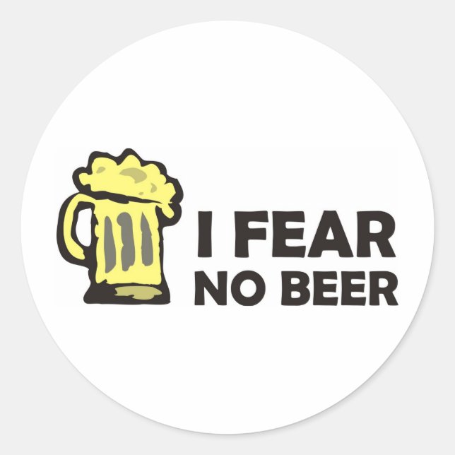 I fear no beer, funny foaming mug for party animal classic round sticker (Front)