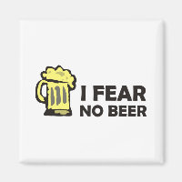 I fear no beer, funny foaming mug for party animal