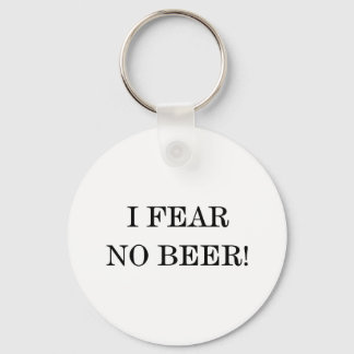I FEAR NO BEER! KEYCHAIN