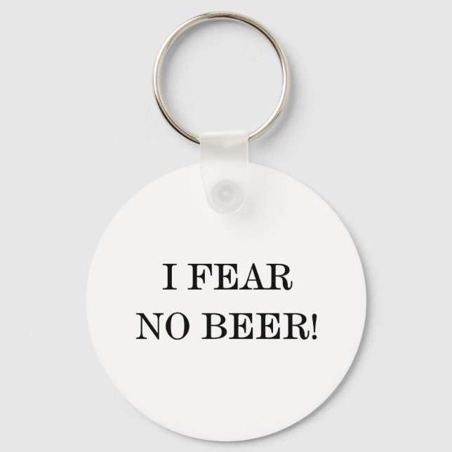 I FEAR NO BEER! KEYCHAIN (Front)