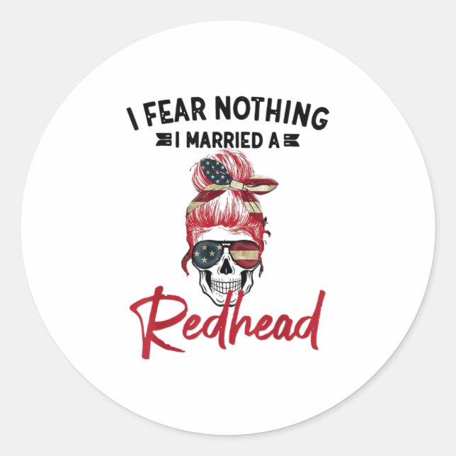 I Fear Nothing I Married A Redhead Funn Classic Round Sticker (Front)