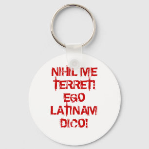 I fear nothing!  I speak Latin! Keychain