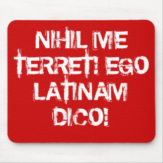I fear nothing!  I speak Latin! Mouse Pad