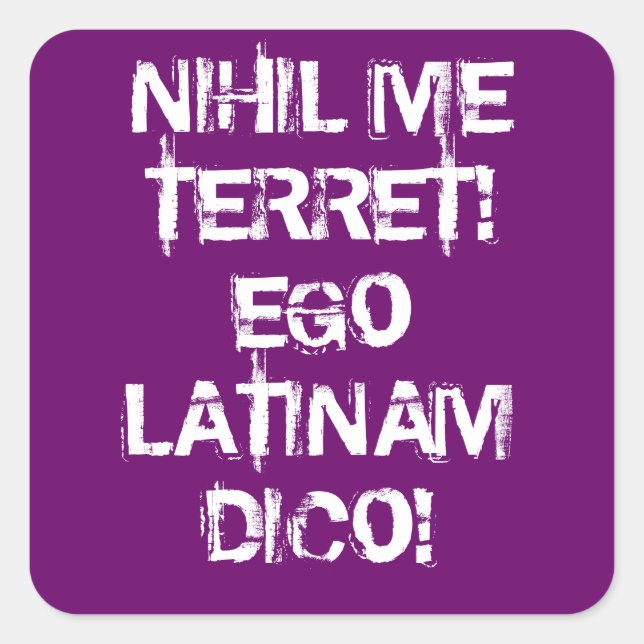I fear nothing!  I speak Latin! Square Sticker (Front)