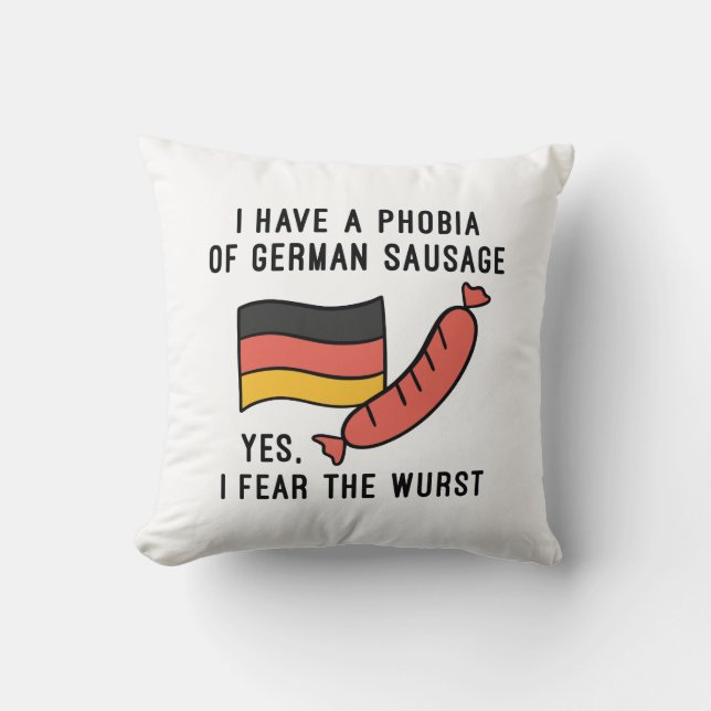 I Fear The Wurst Throw Pillow (Front)
