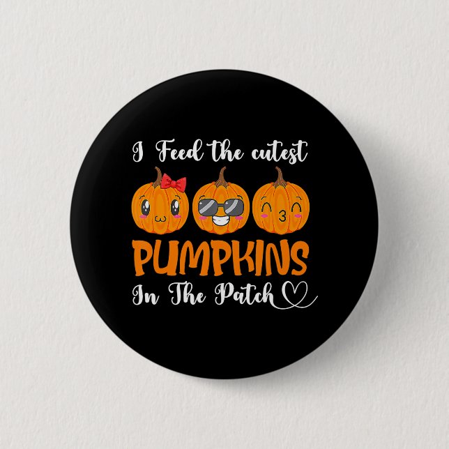 I Feed Cutest Pumpkins In The Patch Lunch Lady 2 Inch Round Button (Front)
