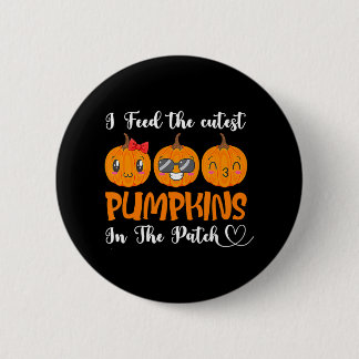 I Feed Cutest Pumpkins In The Patch Lunch Lady 2 Inch Round Button