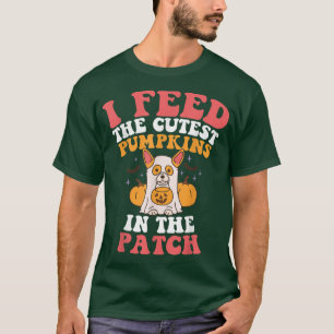 I Feed The Cutest Pumpkins In The Patch Halloween T-Shirt