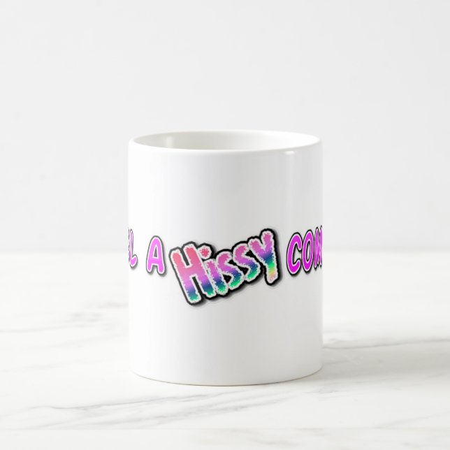 I Feel a Hissy Coming on - Design Coffee Mug Cup (Center)