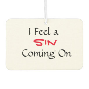 "I Feel A Sin Coming On" Phrase Air Freshener