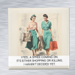 I Feel a Spree Coming  Funny Retro 50s Saying Magnet<br><div class="desc">This design was created though digital art. It may be personalized in the area provide or customizing by choosing the click to customize further option and changing the name, initials or words. You may also change the text colour and style or delete the text for an image only design. Contact...</div>