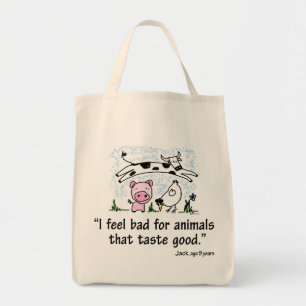 I feel bad for animals that taste good. tote bag