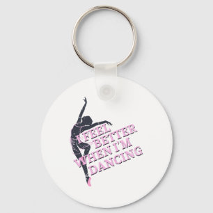 I Feel Better When I'm Dancing Dancing Love Line  Keychain