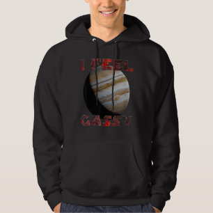 I Feel Gassy Planet Jupiter Science Saying Desig Hoodie
