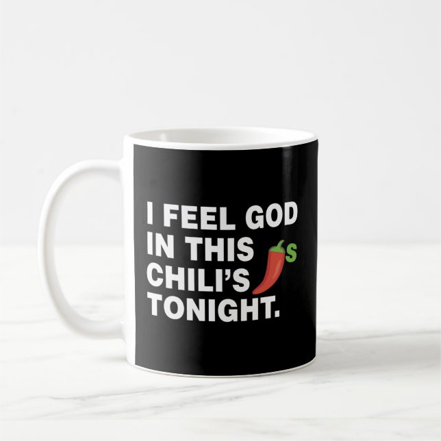 I Feel God In This Chili Tonight Coffee Mug (Left)