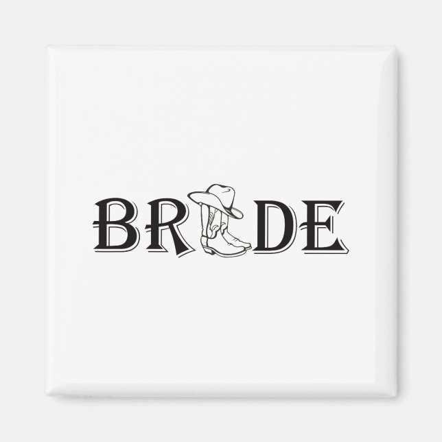 I Feel Like A Bride Cowgirl Boot Western Bachelore Magnet (Front)