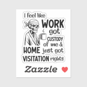 I Feel Like Work Got Custody Anel Custody of Me Fu