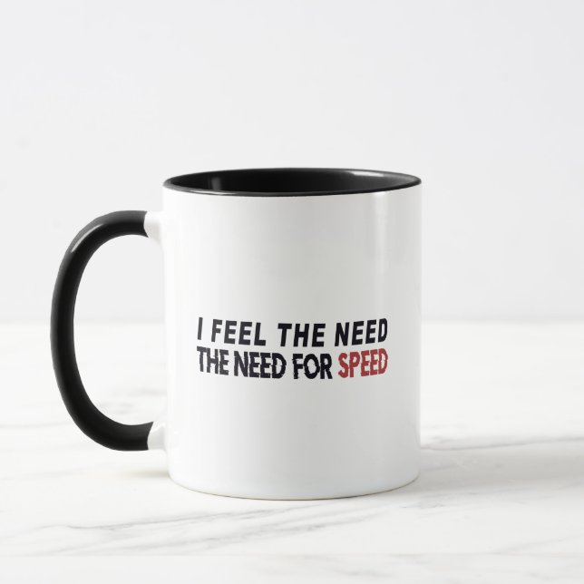 I Feel The Need.. ..The Need For Speed Mug (Left)