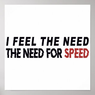 I Feel The Need.. ..The Need For Speed Poster