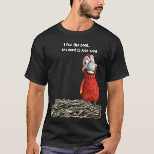 I feel the need...the need to suck-seed T-Shirt