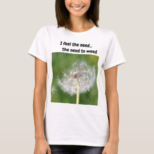 I feel the need...the need to T-Shirt