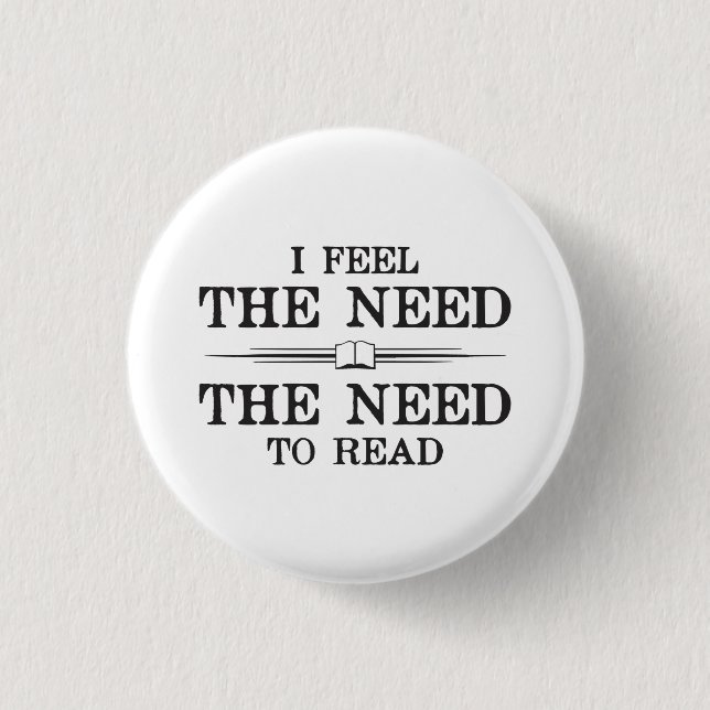 I Feel the Need to Read 1 Inch Round Button (Front)