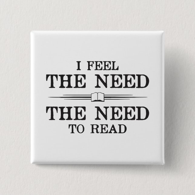 I Feel the Need to Read 2 Inch Square Button (Front)