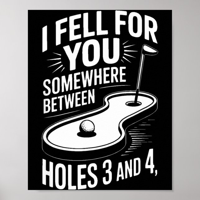 I Fell For You Somewhere Holes 3 And 4 Mini Golf  Poster (Front)