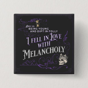 I Fell in Love with Melancholy   Goth Button