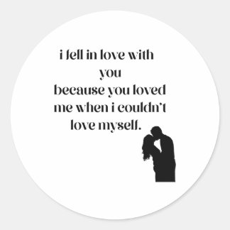 i fell in love with you... classic round sticker