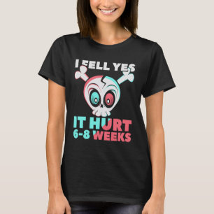 I Fell Yes It Hurt 6-8 Weeks - Fractured Broken Bo T-Shirt