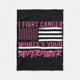 I Fight Cancer What's Your Superpower Fleece Blanket