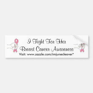 I Fight For Her Breast Cancer Bumper Sticker