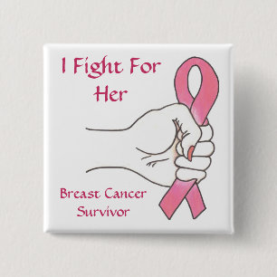 I Fight For Her Breast Cancer Survivor Pin