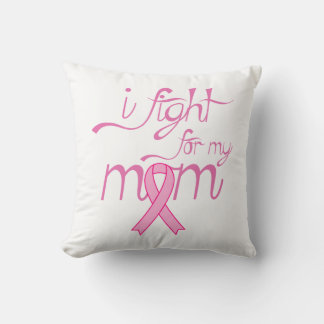 I Fight For My Mom Throw Pillow