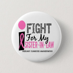 I Fight For My Sister-In-Law Breast Cancer 2 Inch Round Button