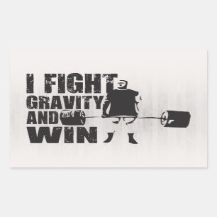 I Fight Gravity and Win - Lifting Motivation Sticker