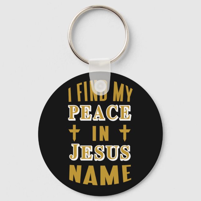 I Find my Peace in Jesus Name   Keychain (Front)