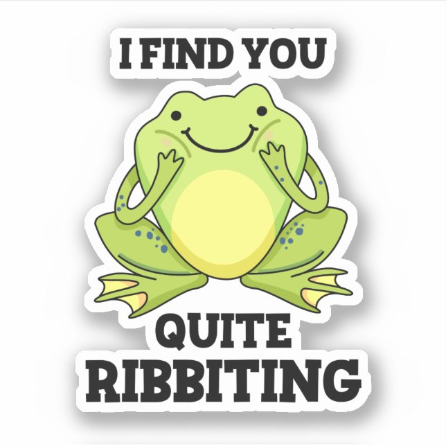 I Find You Quite Ribbiting Funny Frog Pun  (Front)