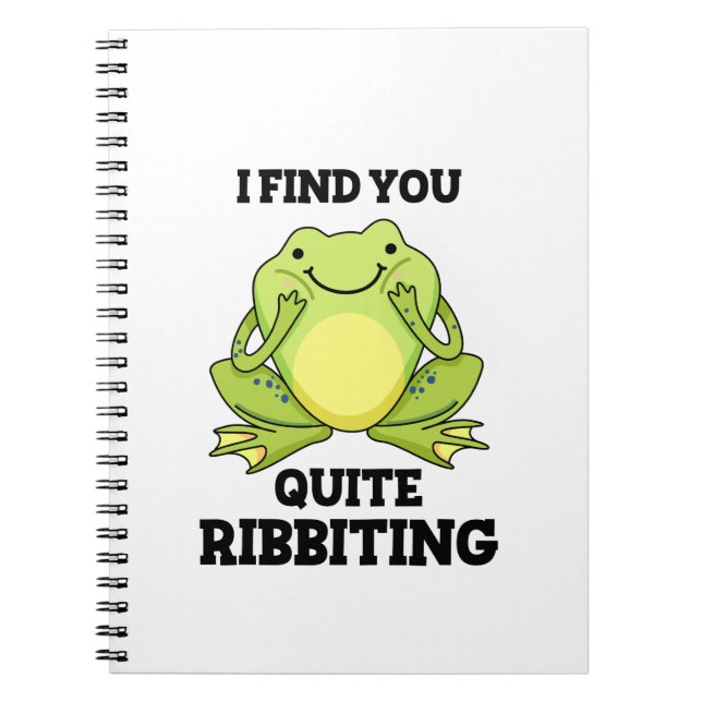 I Find You Quite Ribbiting Funny Frog Pun Notebook (Front)