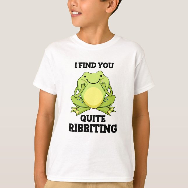 I Find You Quite Ribbiting Funny Frog Pun  T-Shirt (Front)