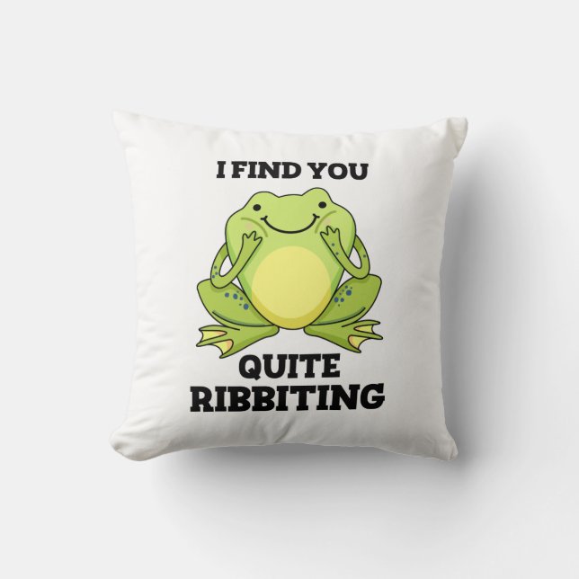 I Find You Quite Ribbiting Funny Frog Pun  Throw Pillow (Front)