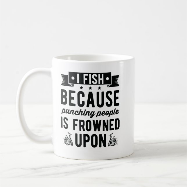 I fish because punching people is frowned upon _84 coffee mug (Left)